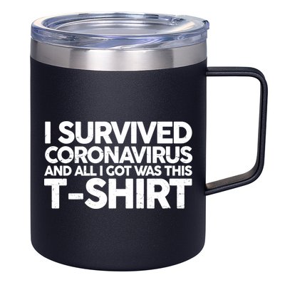 I Survived the Coronavirus and All I Got Was This 12oz Stainless Steel Coffee Mug