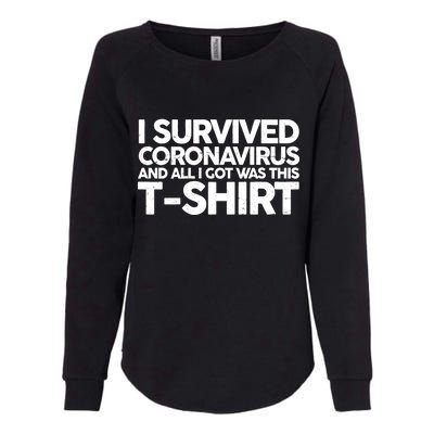 I Survived the Coronavirus and All I Got Was This Womens California Wash Sweatshirt