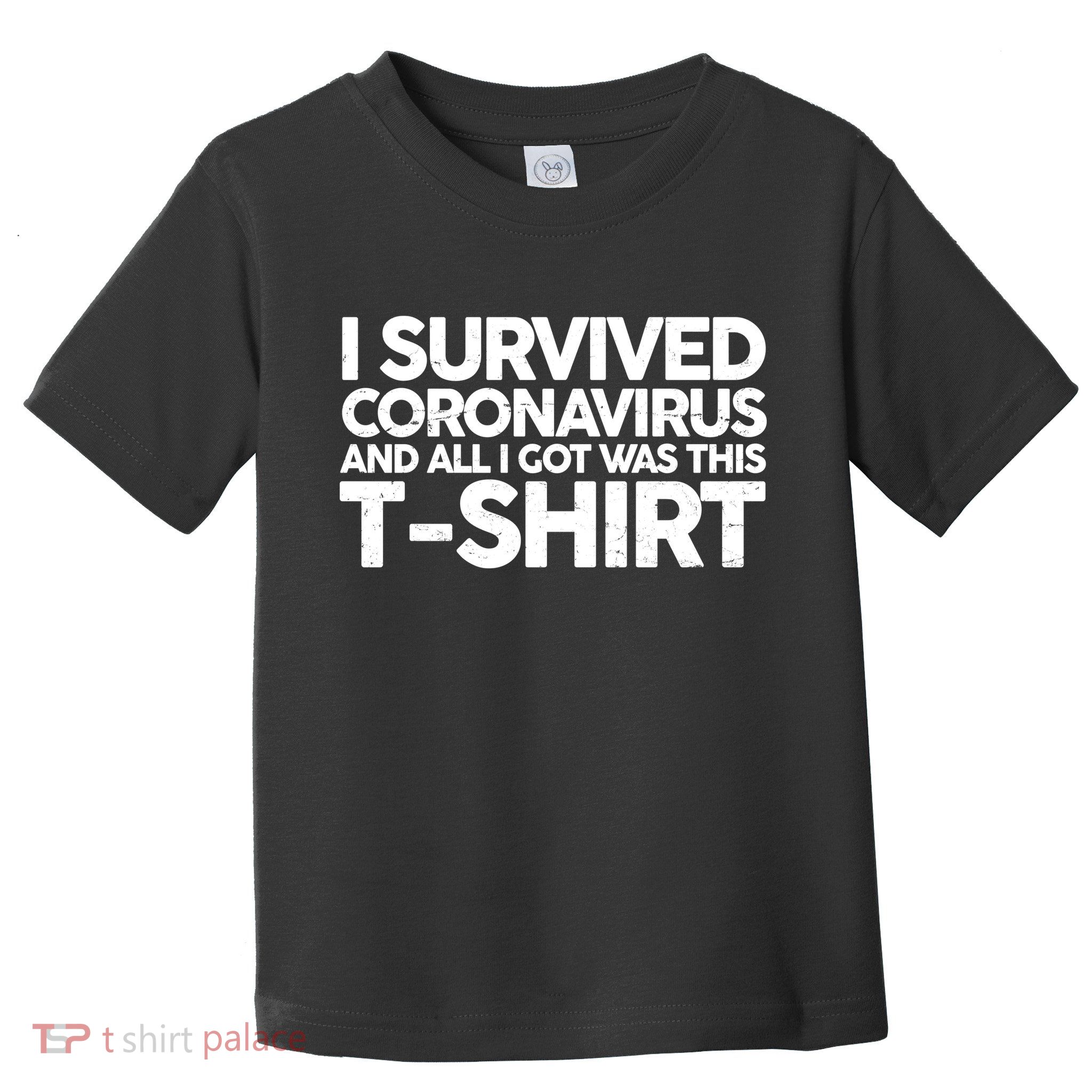 I Survived the Coronavirus and All I Got Was This Toddler T-Shirt