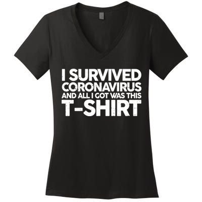 I Survived the Coronavirus and All I Got Was This Women's V-Neck T-Shirt