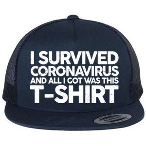 I Survived the Coronavirus and All I Got Was This Flat Bill Trucker Hat