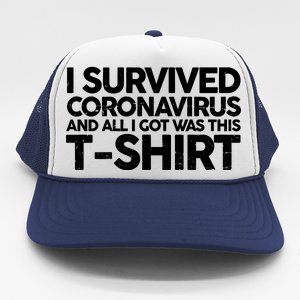 I Survived the Coronavirus and All I Got Was This Trucker Hat