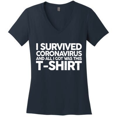 I Survived the Coronavirus and All I Got Was This Women's V-Neck T-Shirt