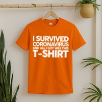 I Survived the Coronavirus and All I Got Was This T-Shirt