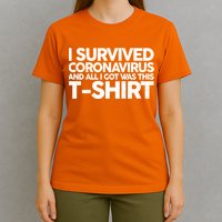 I Survived the Coronavirus and All I Got Was This T-Shirt