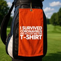 I Survived the Coronavirus and All I Got Was This Golf Towel