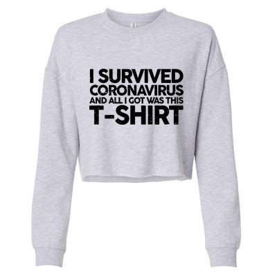 I Survived the Coronavirus and All I Got Was This Cropped Pullover Crew