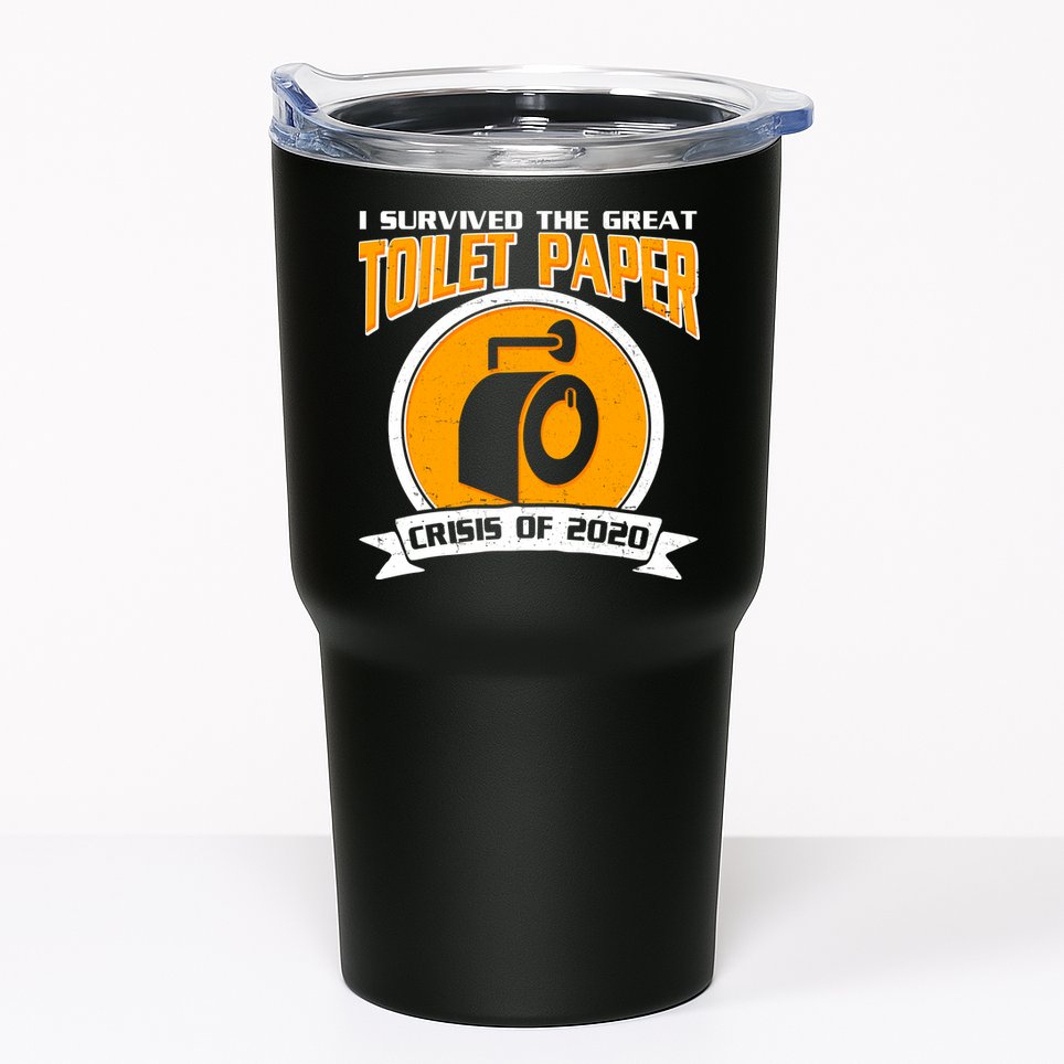 I Survived The Great Toilet Paper Crisis Of 2020 Tumbler