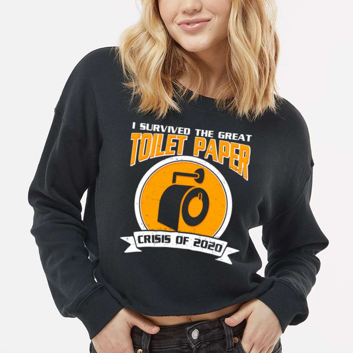 I Survived The Great Toilet Paper Crisis Of 2020 Cropped Pullover Crew