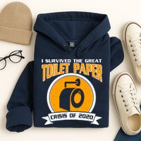 I Survived The Great Toilet Paper Crisis Of 2020 Hoodie