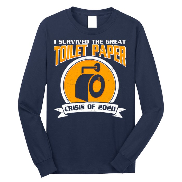 I Survived The Great Toilet Paper Crisis Of 2020 Long Sleeve Shirt