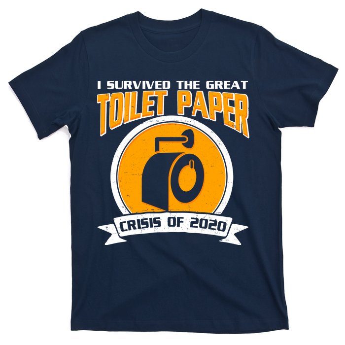 I Survived The Great Toilet Paper Crisis Of 2020 T-Shirt