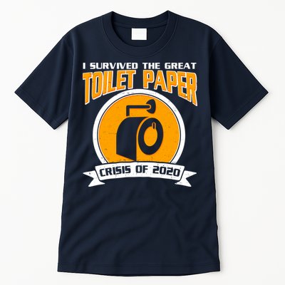 I Survived The Great Toilet Paper Crisis Of 2020 Tall T-Shirt
