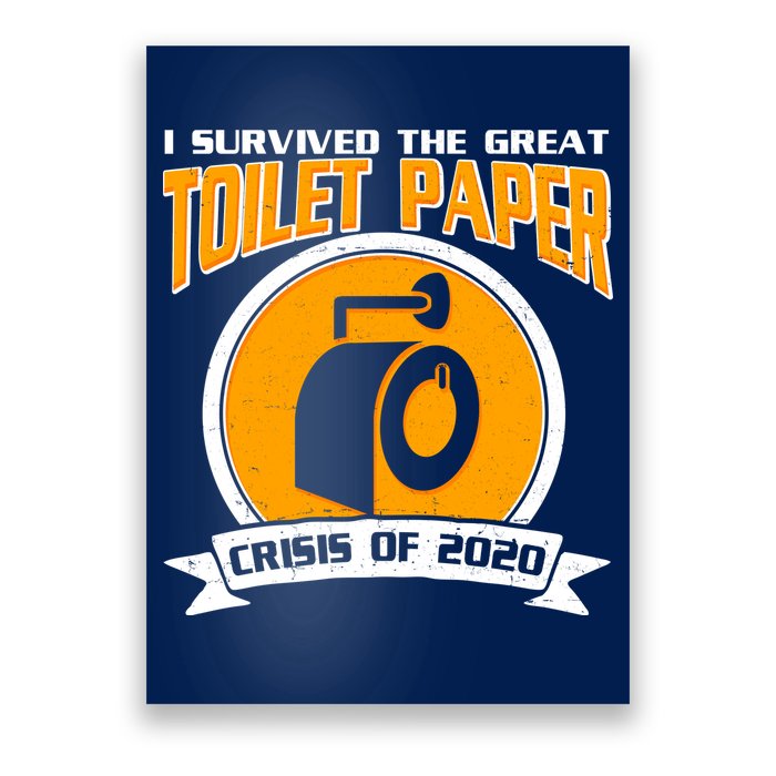 I Survived The Great Toilet Paper Crisis Of 2020 Poster