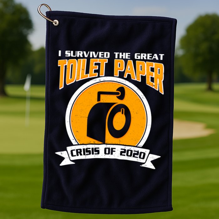 I Survived The Great Toilet Paper Crisis Of 2020 Golf Towel