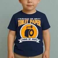 I Survived The Great Toilet Paper Crisis Of 2020 Toddler T-Shirt
