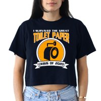 I Survived The Great Toilet Paper Crisis Of 2020 Crop Top