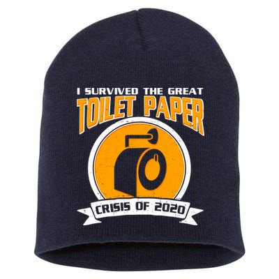 I Survived The Great Toilet Paper Crisis Of 2020 Short Acrylic Beanie