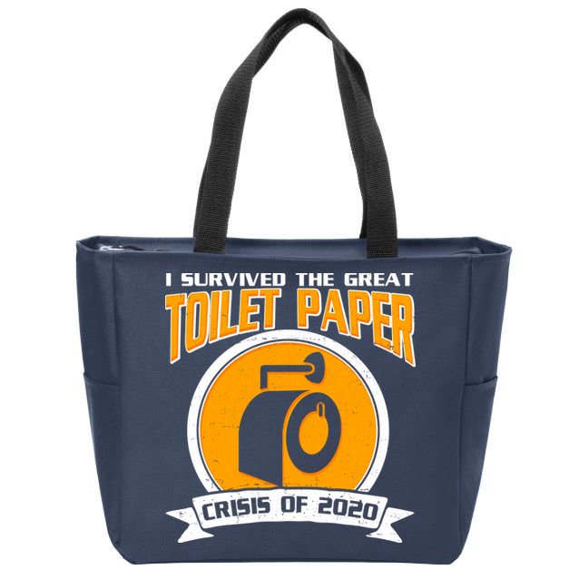 I Survived The Great Toilet Paper Crisis Of 2020 Zip Tote Bag