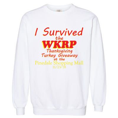 I Survived WKRP Pinedale Shopping Mall 1978 Garment-Dyed Sweatshirt
