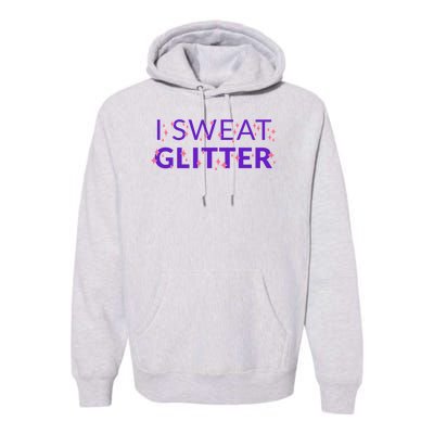 I Sweat Glitter Premium Hoodie