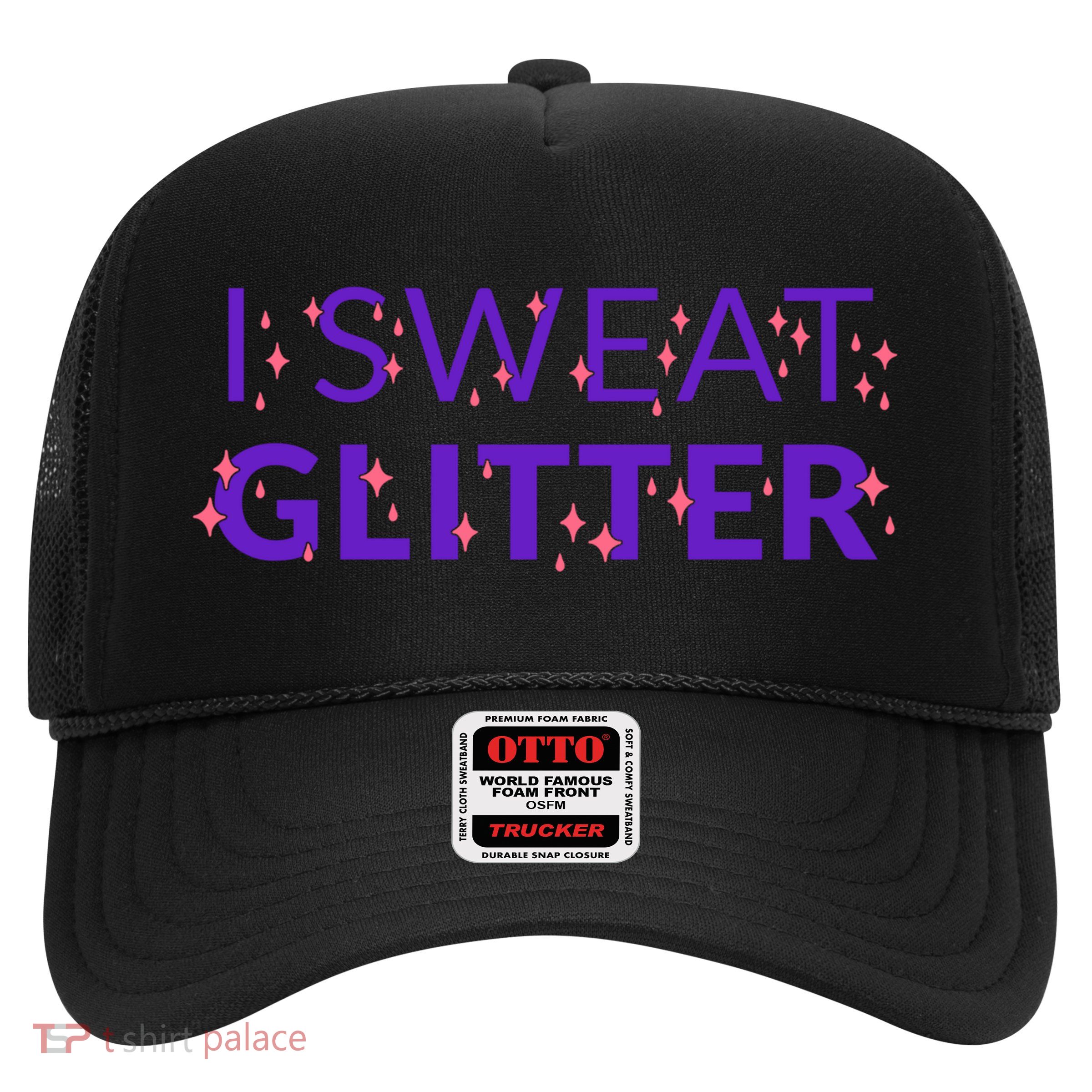I Sweat Glitter Trucker Hat