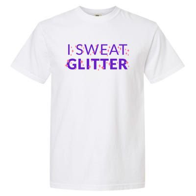 I Sweat Glitter Garment-Dyed Heavyweight T-Shirt