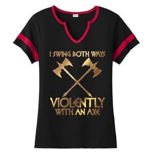 I Swing Both Ways Violently With An Axe Ladies Halftime Notch Neck Tee