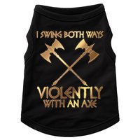 I Swing Both Ways Violently With An Axe Doggie Tank