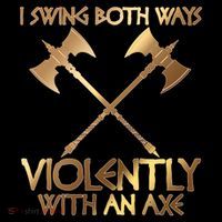 I Swing Both Ways Violently With An Axe Flexfit Unipanel Trucker Cap