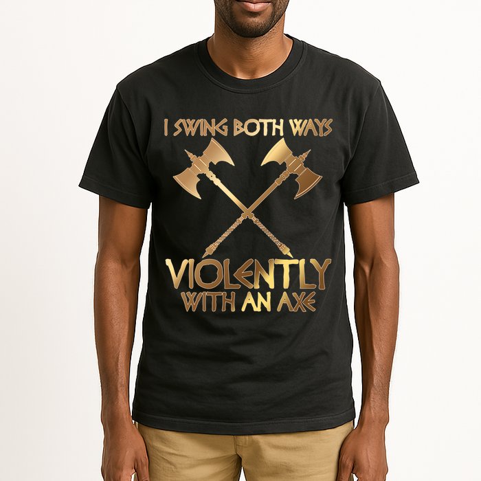 I Swing Both Ways Violently With An Axe Tall T-Shirt