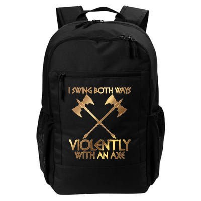 I Swing Both Ways Violently With An Axe Daily Commute Backpack