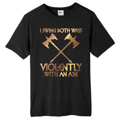 I Swing Both Ways Violently With An Axe Tall Fusion ChromaSoft Performance T-Shirt