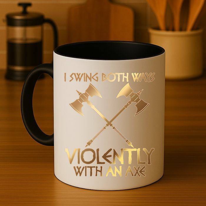 I Swing Both Ways Violently With An Axe Mug