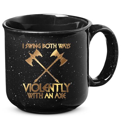 I Swing Both Ways Violently With An Axe 15oz Campfire Ceramic Mug