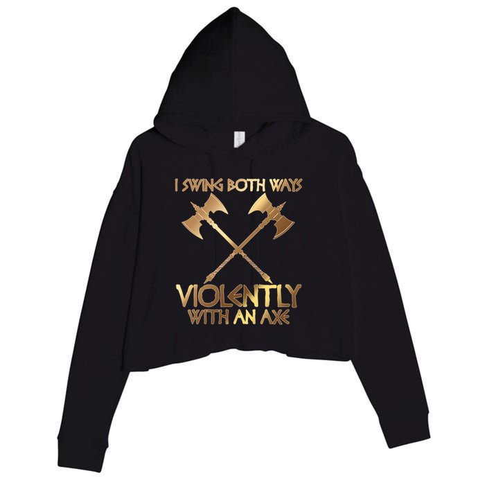 I Swing Both Ways Violently With An Axe Crop Fleece Hoodie