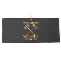 I Swing Both Ways Violently With An Axe Large Microfiber Waffle Golf Towel