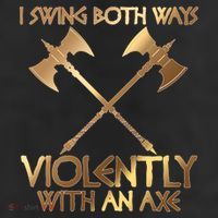I Swing Both Ways Violently With An Axe 25L Jumbo Tote