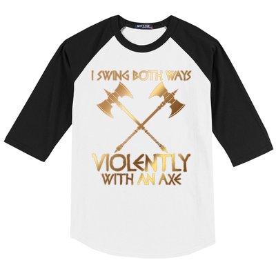 I Swing Both Ways Violently With An Axe Baseball Sleeve Shirt