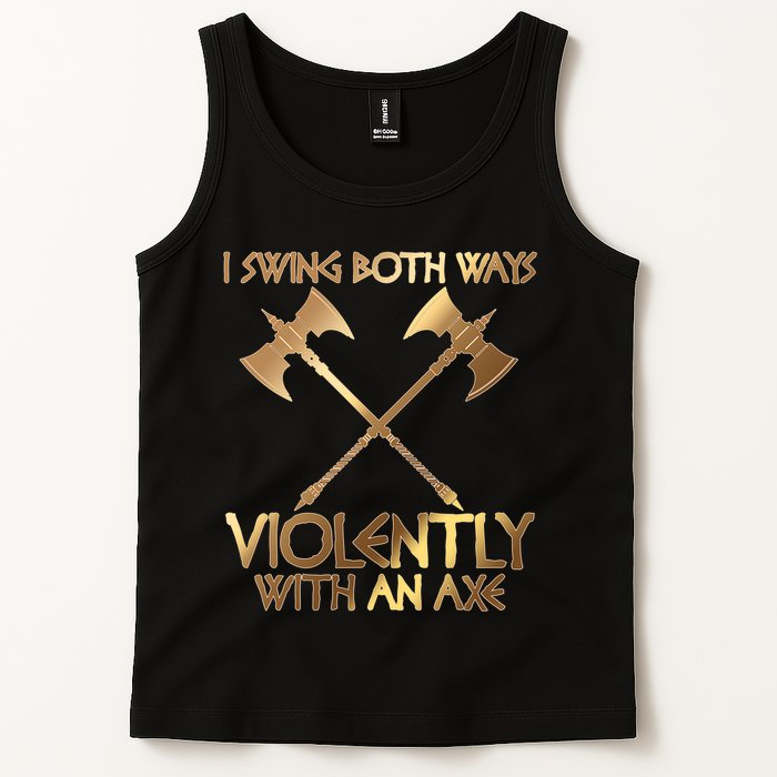 I Swing Both Ways Violently With An Axe Tank Top