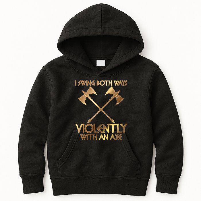 I Swing Both Ways Violently With An Axe Kids Hoodie