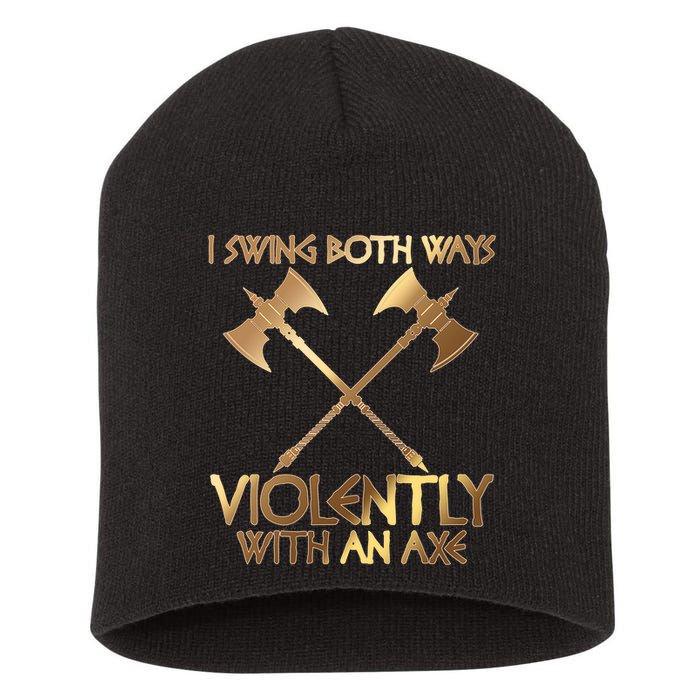 I Swing Both Ways Violently With An Axe Short Acrylic Beanie