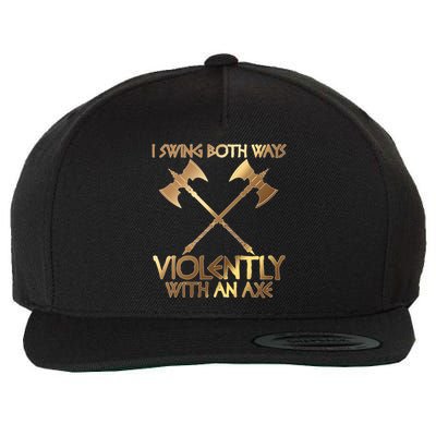I Swing Both Ways Violently With An Axe Wool Snapback Cap