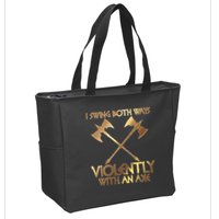 I Swing Both Ways Violently With An Axe Zip Tote Bag