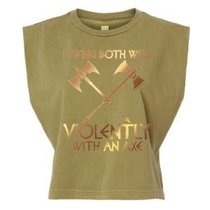 I Swing Both Ways Violently With An Axe Garment-Dyed Women's Muscle Tee