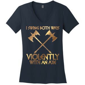 I Swing Both Ways Violently With An Axe Women's V-Neck T-Shirt