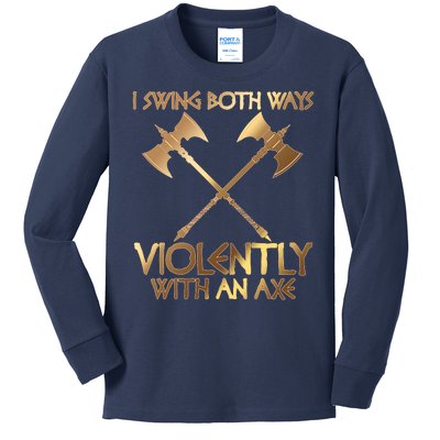 I Swing Both Ways Violently With An Axe Kids Long Sleeve Shirt