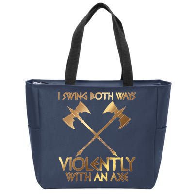 I Swing Both Ways Violently With An Axe Zip Tote Bag