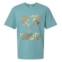 I Swing Both Ways Violently With An Axe Sueded Cloud Jersey T-Shirt