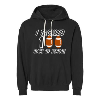 I Tackled 100 Days Of school Garment-Dyed Fleece Hoodie